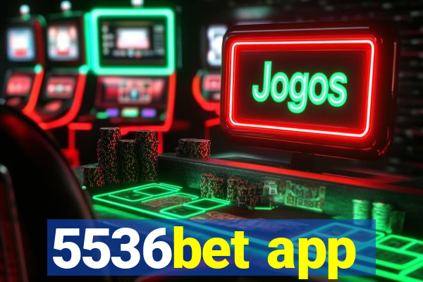 5536bet app